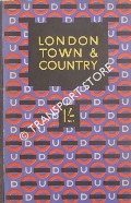 London Town and Country - A Guide for the Resident and the Visitor by London's Underground 